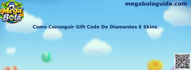 Como Conseguir Gift Code de Diamantes e Skins na Mega Bola