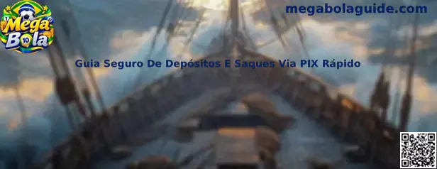 Guia Seguro De Depósitos E Saques Via PIX Rápido
